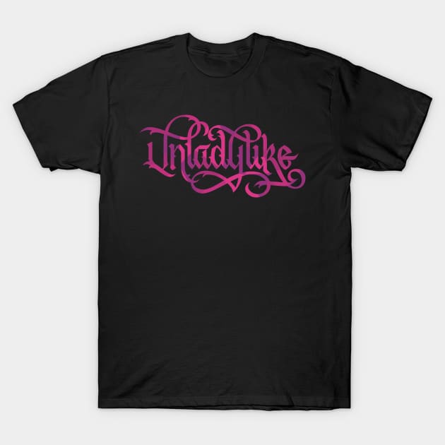 Unladylike Pink Calligraphy T-Shirt by polliadesign